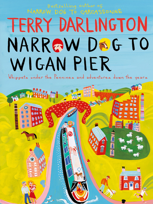 Title details for Narrow Dog to Wigan Pier by Terry Darlington - Available